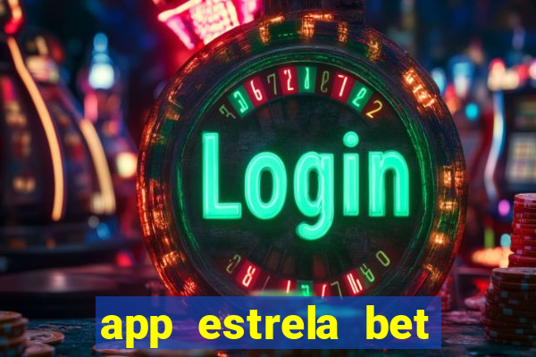 app estrela bet nao compativel